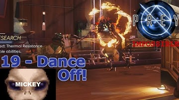 Dance Off! | Prey - Nightmare Difficulty +No "Operators" - 19