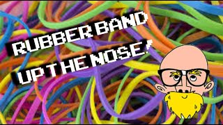 How to shoot a rubber band up my nose