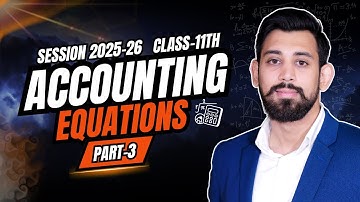 Accounting Equations | Class 11 | Accountancy | Lecture 3