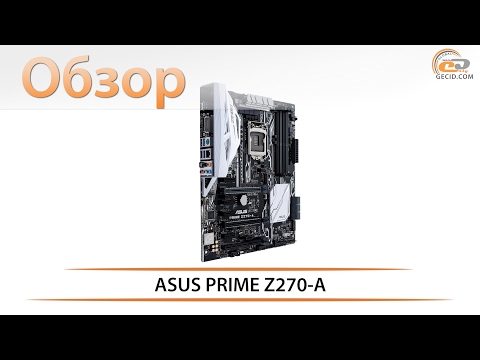 ASUS PRIME Z270-A - обзор материнской платы на Intel Z270