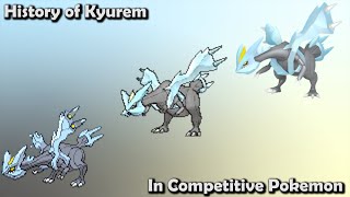 How GOOD was Kyurem ACTUALLY? - History of Kyurem in Competitive Pokemon