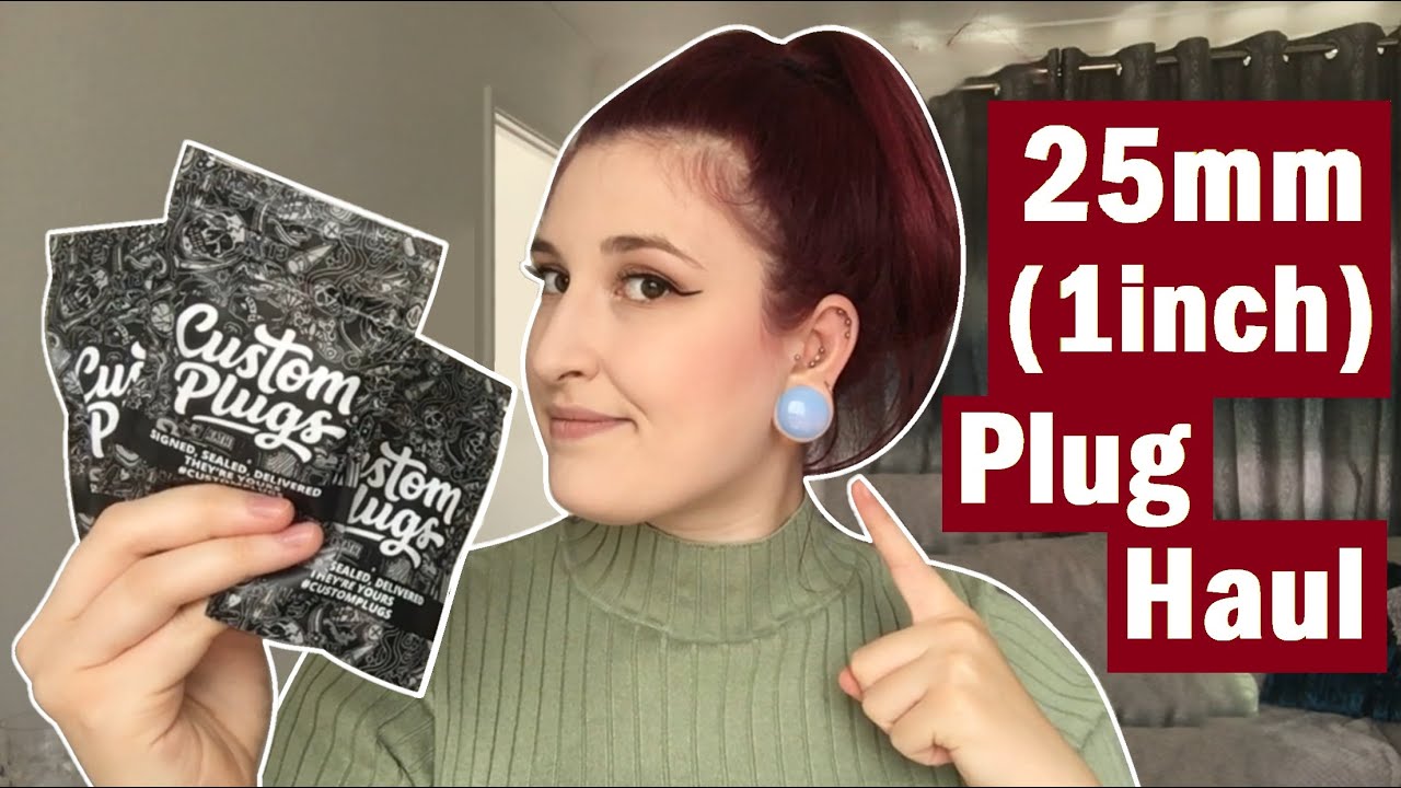 25mm (1 inch) Custom Plugs Haul | TheTarative