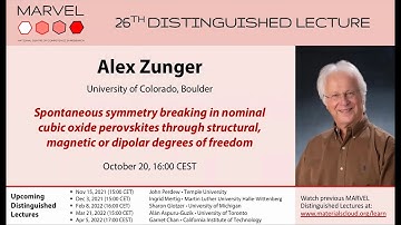 26 MDL - Alex Zunger: Spontaneous symmetry breaking in nominal cubic oxide perovskites
