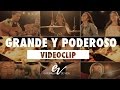 Esperanza de Vida - «Grande y poderoso» (Videoclip oficial)