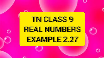 TN 9 Maths Real Numbers Example 2.27