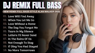 Download Lagu Best Remix Full Bass Alan Walker Style Full Album | New Songs Playlist 2025 #EDM #remix #chill MP3 Download Lagu Best Remix Full Bass Alan Walker Style Full Album | New Songs Playlist 2025 #EDM #remix #chill MP3
