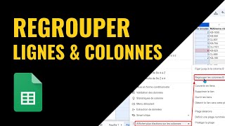 REGROUPER des LIGNES et des COLONNES dans Google Sheets