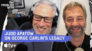 Jon And Judd Apatow On Why George Carlin Still Resonates | The Problem With Jon Stewart Podcast