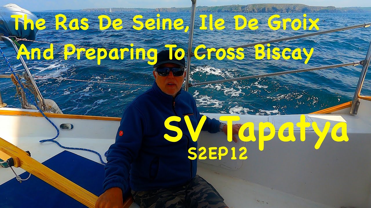 ⁣The Ras De Seine, Ile De Groix And Preparing To Sail Across Biscay - SV Tapatya S2 EP12