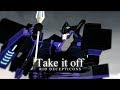 [RID Decepticons]~Take it Off