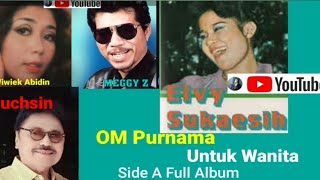 OM Purnama - Untuk Wanita (Side A Full Album)