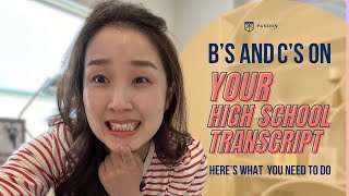 B's & C's On Your High School Transcript - What You Need To Do // Passion Prep