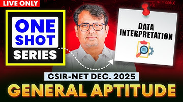 General Aptitude | One Short Series for CSIR-NET Dec. 2025 | Data Interpretation | By GP Sir