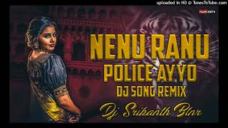 nenu ranu police ayyo 🎛folk song dj remix//old song💥 use headphones 🎧// trending song 🎵// thirupathi