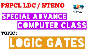 SPECIAL ADVANCE COMPUTER CLASSES | PSPCL LDC / STENOTYPIST SPECIAL || LOGIC GATES