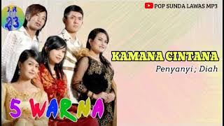 KAMANA CINTANA - DIAH [ POP SUNDA 5 WARNA MP3 KARAOKE ]