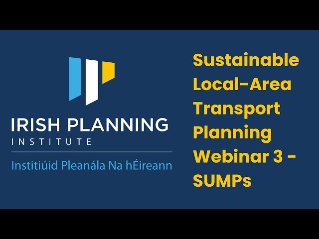 Sustainable Local-Area Transport Planning Webinar 3 - Sustainable Urban Mobility Plans (SUMPs)