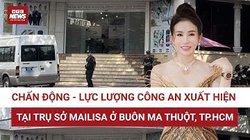Nóng: Công an xuất hiện tại tòa nhà thẩm mỹ viện Mailisa ở TPHCM và Đắk Lắk | VTC News
