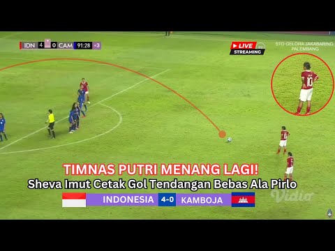 🔴BERLANGSUNG SENGIT - TIMNAS PUTRI INDONESIA VS KAMBOJA PIALA AFF U19 WOMEN&#39;S - Sheva Imut Menggila