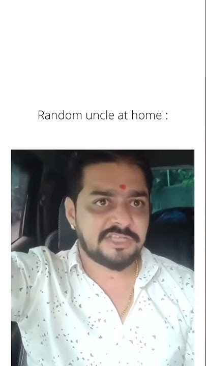 Random uncle at home memes - YouTube