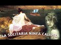 CALIPSO, La Ninfa Solitaria de la Isla Ogigia - Mitología Griega