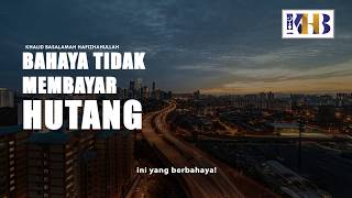 [KHB SPESIAL] Bahaya Tidak Membayar Hutang (2020)