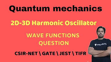 2D-3D Harmonic Oscillator and Wavefunctions| Quantum Mechanics |POTENTIAL G