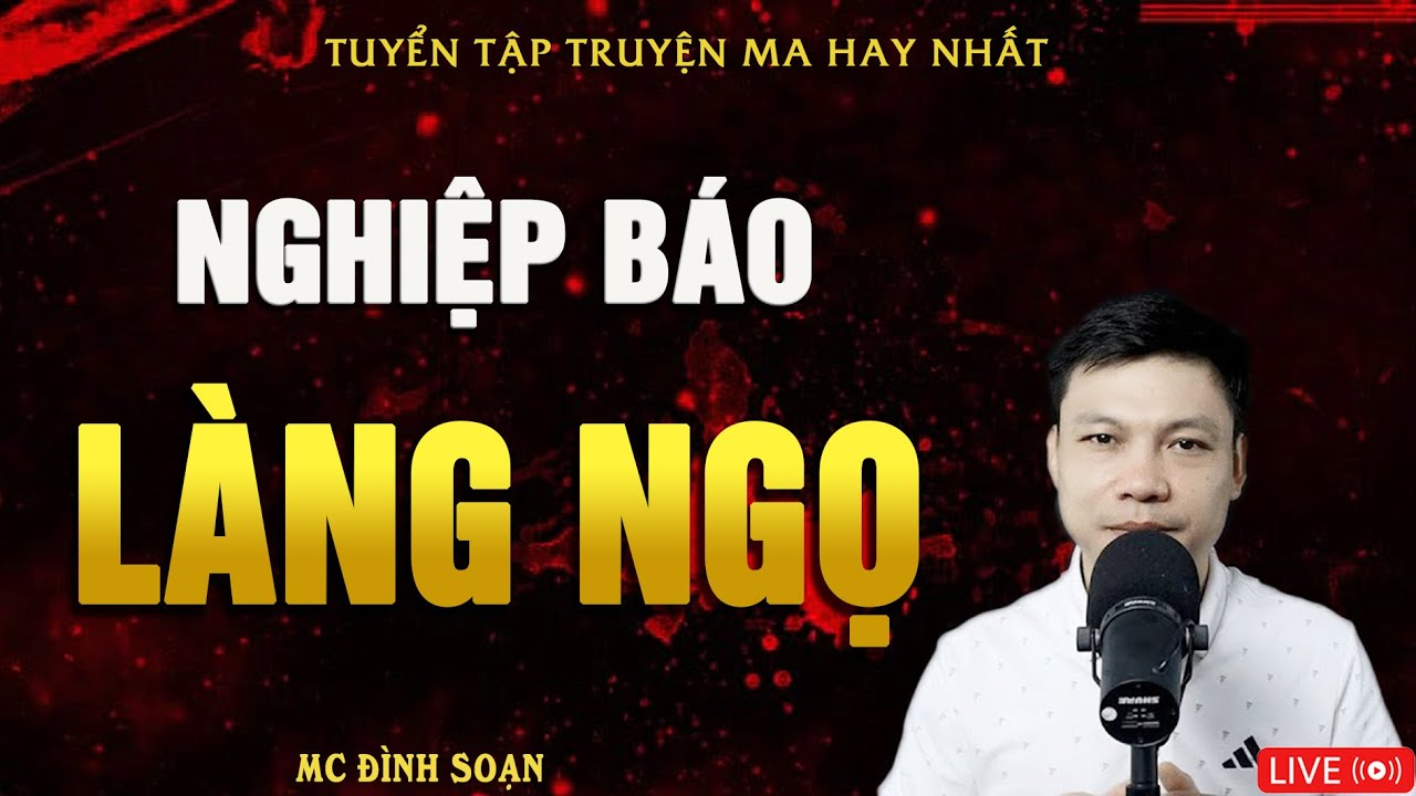 NGHIỆP BÁO LÀNG NGỌ - Trùng Tang Chết Cả Làng | Truyện Ma Kinh Dị MC Đình Soạn Hay Nhất 2025