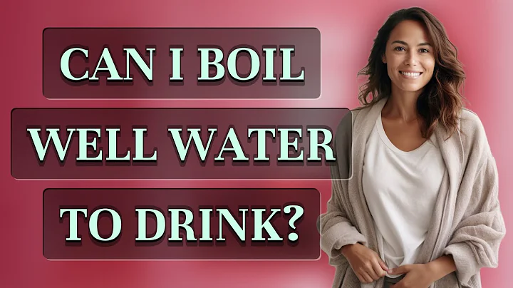 Can I boil well water to drink?