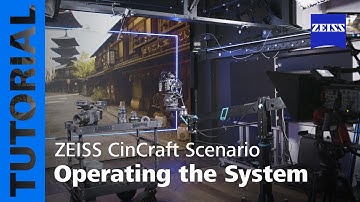 ZEISS CinCraft Scenario | Tutorial 13 | Operating the System