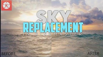 Sky Replacement in kinemaster🔥 - Full tutorial - Crop factor