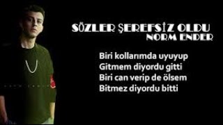 Norm Ender Sözler Şerefsiz Oldu (Lyrics) Resimi