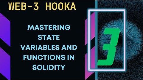 Mastering State Variables and Functions in Solidity