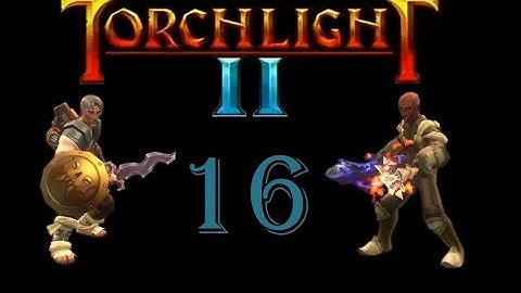 Torchlight II Co-op: Engineer and Embermage 16 - Phase Beast Portal