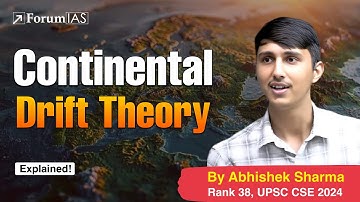 Lecture:7- Continental Drift Theory | Abhishek Sharma (IAS Rank 38) | ForumIAS