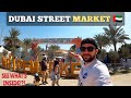 DUBAI Street Market Many Things To Explore And Eat, Only Twice A WEEK!