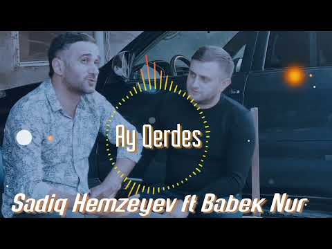 Babek Nur ft Sadiq Hemzeyev-Ay Qerdes2022