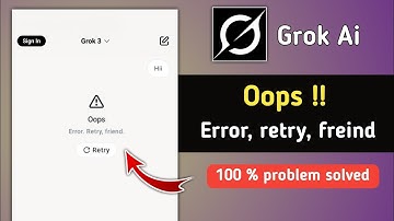 Fix Grok Ai Error Retry Friend Problem