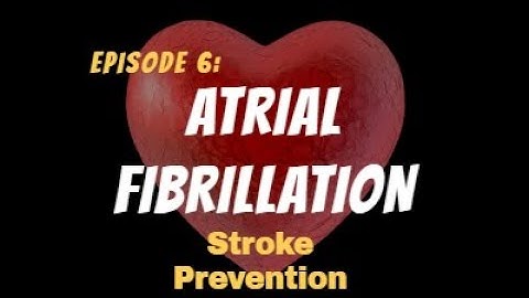 Atrial Fibrillation - Stroke Prevention. @DrRobMyersCardioTalks