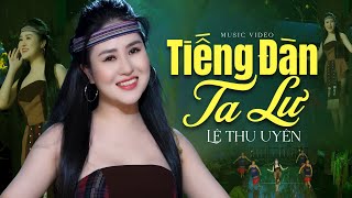 Tiếng Đàn Ta Lư - Lê Thu Uyên  4K MV