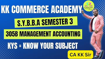 SYBBA | Management Accounting | Know Your Subject | Lecture No.01| #kys #kkca #kk_sir