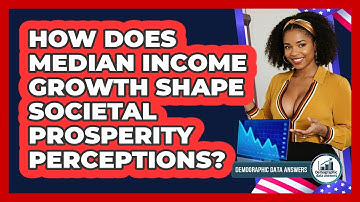 How Does Median Income Growth Shape Societal Prosperity Perceptions? - Demographic Data Answers