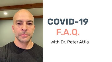 COVID-19 User Questions from Dr. Peter Attia