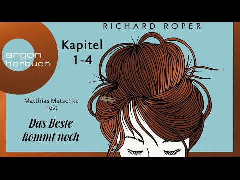 Richard Roper: DAS BESTE KOMMT NOCH (Kapitel 1-4)