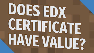 Does EDX certificate have value?