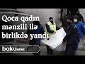 Paytaxt sakini mənzilində yanaraq öldü