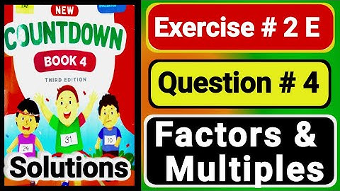 countdown 4 exercise 2E question 4 |Oxford countdown4 | factors & Multiples | book4 unit 2| ex 2E q4