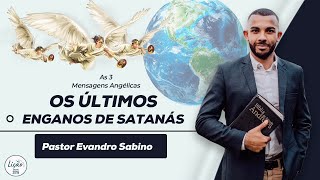 Os Últimos Enganos de Satanás - Escola Sabatina 27/05/2023 - Pastor Evandro Sabino