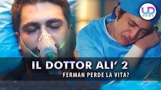 Anticipazioni Il Dottor Alì, Puntate Turche: Ferman Perde La Vita? Il Virus Letale!