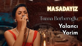 Tuana Berberoğlu - Yalancı Yarim